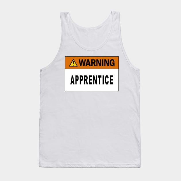 Warning Apprentice Tank Top by  The best hard hat stickers 